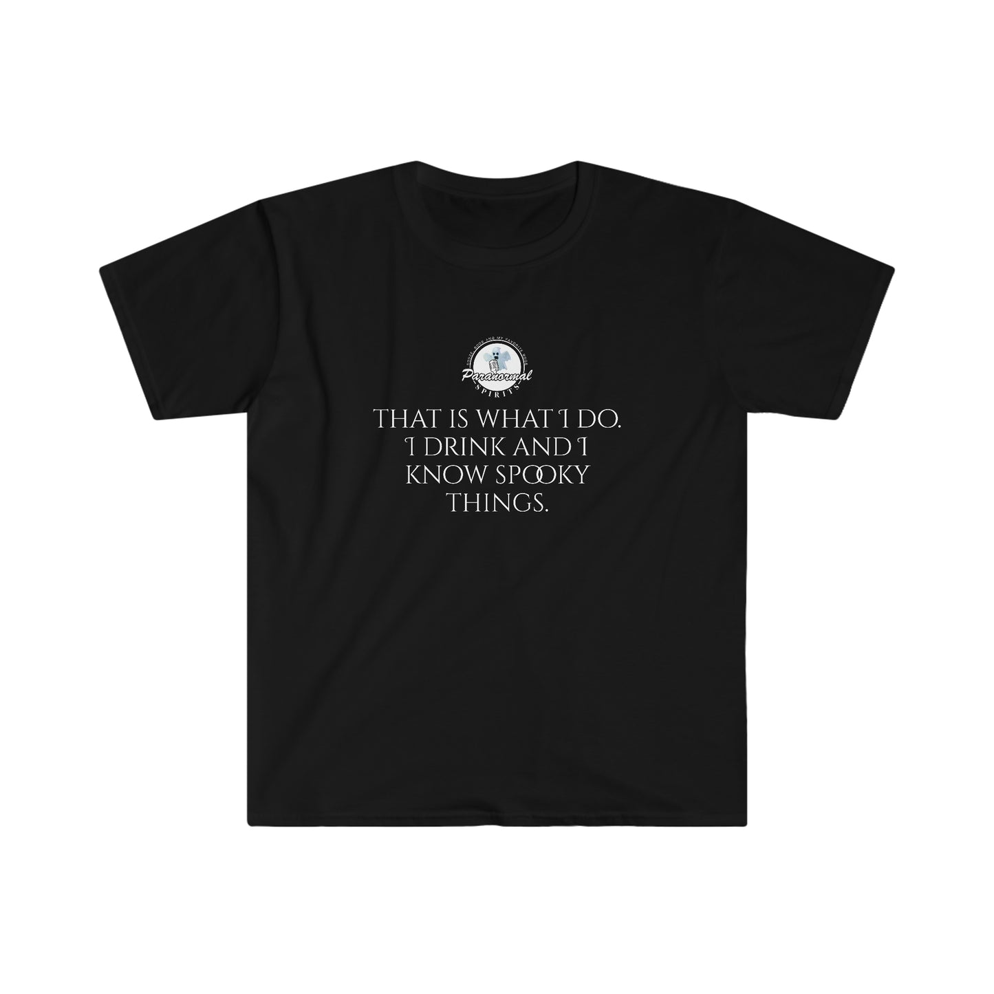 I Drink and I Know Spooky Things T-Shirt
