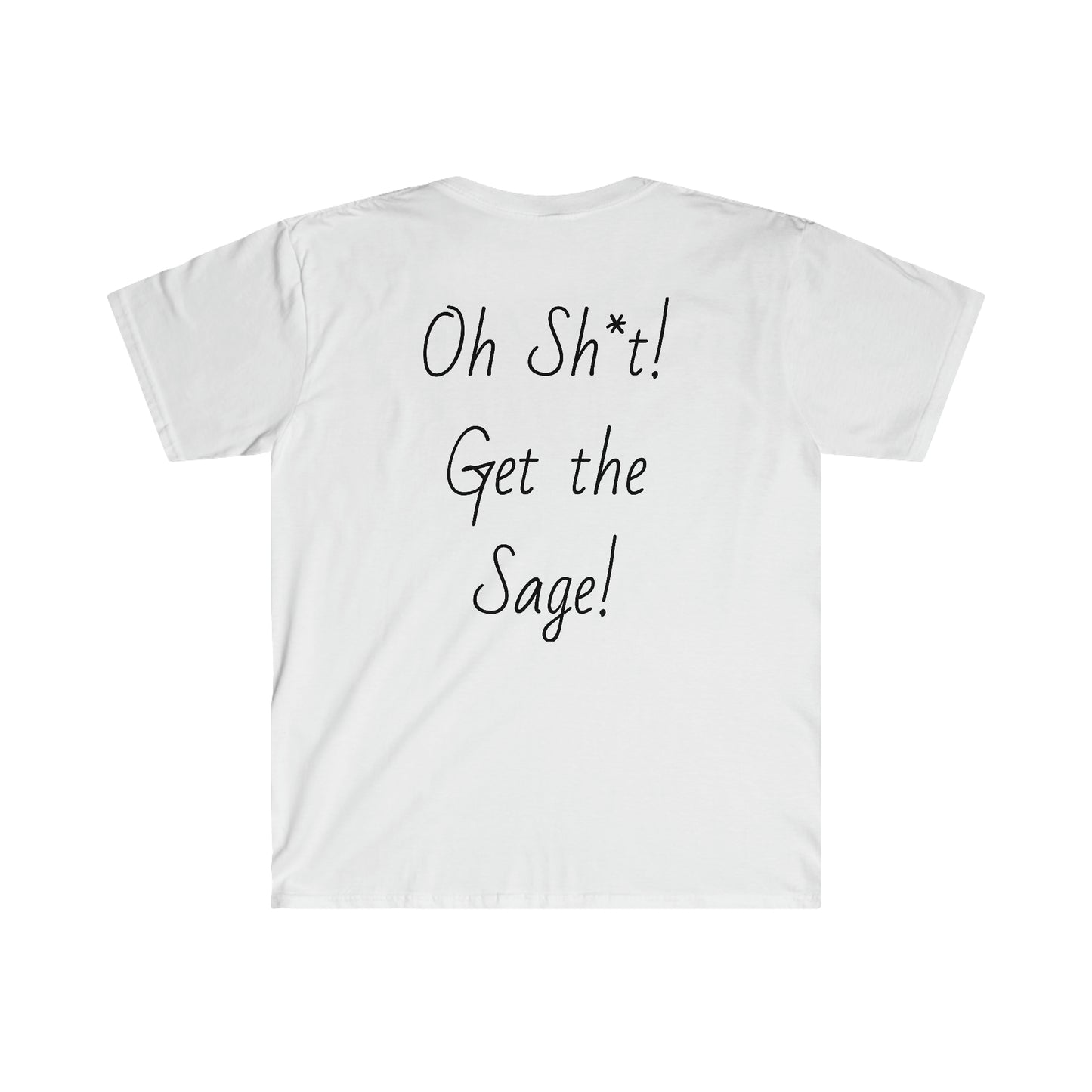Oh Sh*t! Get the Sage!   Booze, Boos and my favorite Boos  T-Shirt